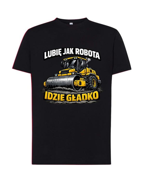 Lubię jak robota idzie gładko! Walec drogowy. | koszulka t-shirt z nadrukiem | Zawodowo | Print Majster