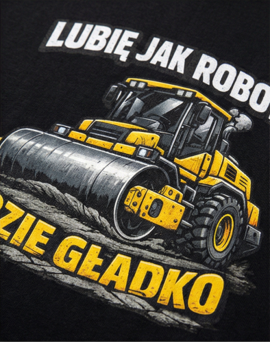 Lubię jak robota idzie gładko! Walec drogowy. | koszulka t-shirt z nadrukiem | Zawodowo | Print Majster