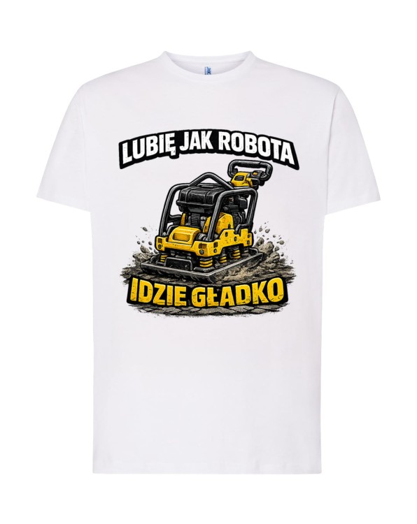 Lubię jak robota idzie gładko! Zagęszczarka. | koszulka t-shirt z nadrukiem | Zawodowo | Print Majster
