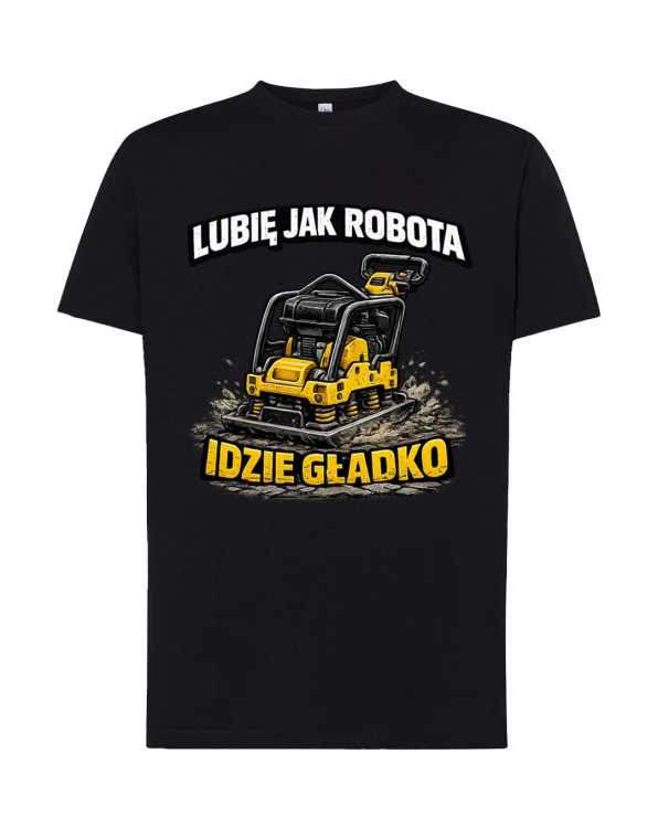 Lubię jak robota idzie gładko! Zagęszczarka. | koszulka t-shirt z nadrukiem | Zawodowo | Print Majster