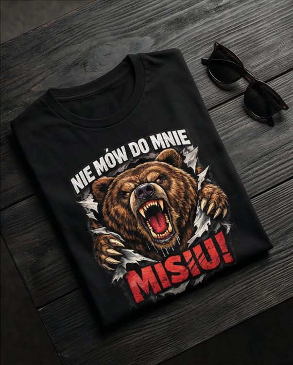 misiu_wiz.jpgNie mów do mnie misiu! | koszulka t-shirt z nadrukiem | Print Majster