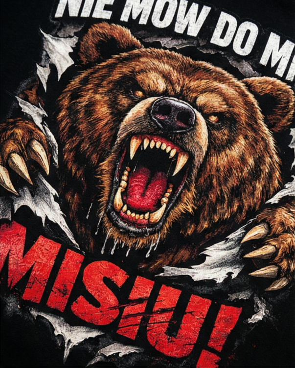 misiu_wiz.jpgNie mów do mnie misiu! | koszulka t-shirt z nadrukiem | Print Majster