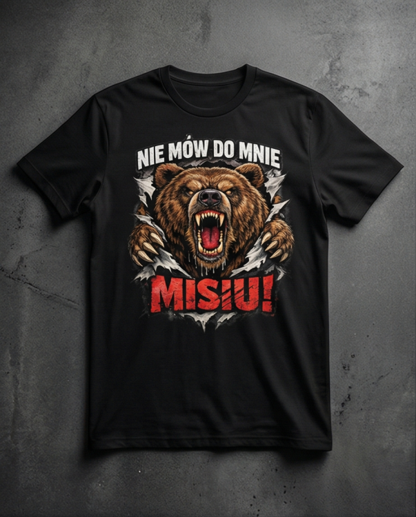 misiu_wiz.jpgNie mów do mnie misiu! | koszulka t-shirt z nadrukiem | Print Majster