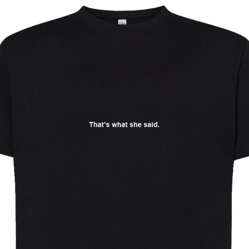 Koszulka t-shirt z napisem PROSTO: That's what she said. | Print Majster