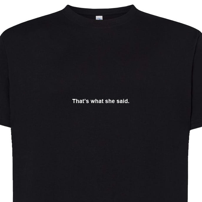Koszulka t-shirt z napisem PROSTO: That's what she said. | Print Majster